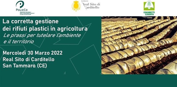 Rassegna Stampa Protocollo PolieCo / Coldiretti Caserta: “Rifiuti plastici in agricoltura, da problema a risorsa”