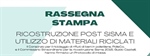 Rassegna Stampa "Ricostruzione Post Sisma e Utilizzo di Materiali Riciclati"