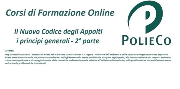 Corso di Formazione PolieCo: “Il Nuovo Codice degli Appalti: i principi generali - 2° parte”