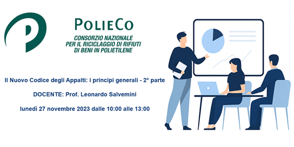 Seminario Informativo PolieCo: “Il Nuovo Codice degli Appalti: i principi generali - 2° parte”