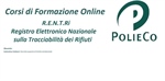 Corso di Formazione PolieCo: "R.E.N.T.Ri - Registro Elettronico Nazionale sulla Tracciabilità dei Rifiuti"