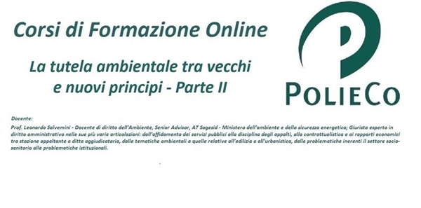 Corso di Formazione PolieCo: “La tutela ambientale tra vecchi e nuovi principi - Parte II”