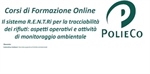 Corso di Formazione PolieCo: "Il sistema R.E.N.T.Ri per la tracciabilità dei rifiuti: aspetti operativi e attività di monitoraggio ambientale"