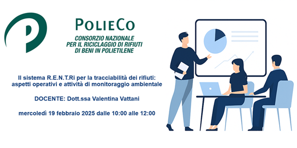 Seminario Informativo PolieCo: "Il sistema R.E.N.T.Ri per la tracciabilità dei rifiuti: aspetti operativi e attività di monitoraggio ambientale"