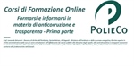 Corso di Formazione PolieCo: "Formarsi e informarsi in materia di anticorruzione e trasparenza - Prima parte"