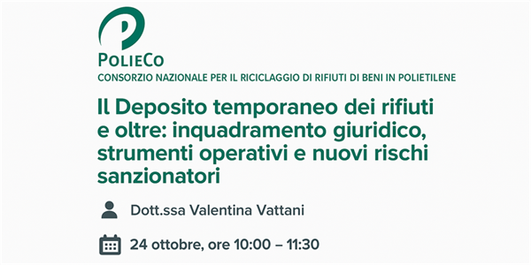 Corso di Formazione PolieCo: "Il Deposito temporaneo dei rifiuti e oltre: inquadramento giuridico, strumenti operativi e nuovi rischi sanzionatori"