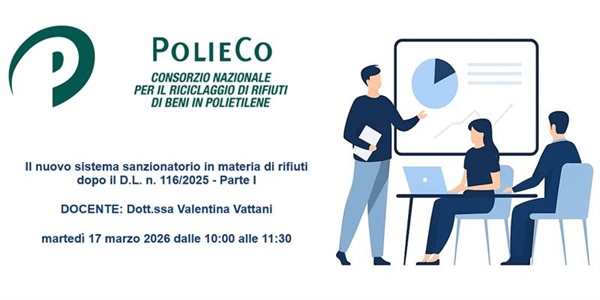 Seminario Informativo PolieCo: “Il nuovo sistema sanzionatorio in materia di rifiuti dopo il D.L. n. 116/2025 - Parte I"