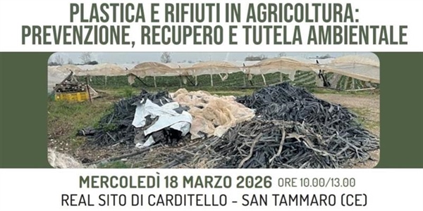 IMPRESE AGRICOLE E ISTITUZIONI INSIEME PER LA TUTELA DELL’AMBIENTE,  FOCUS IN PROVINCIA DI CASERTA