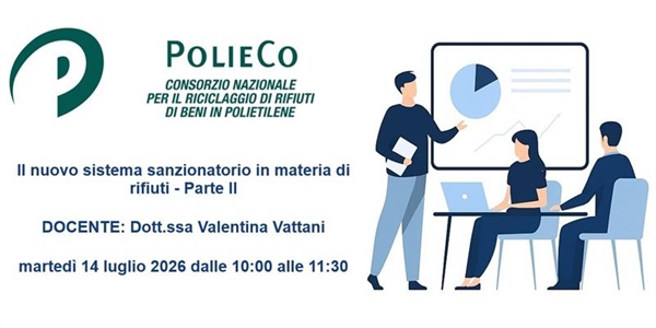 Seminario Informativo PolieCo: “Il nuovo sistema sanzionatorio in materia di rifiuti - Parte II"